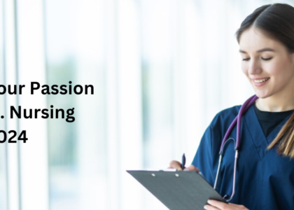 Pursue Your Passion with B.Sc. Nursing Course 2024