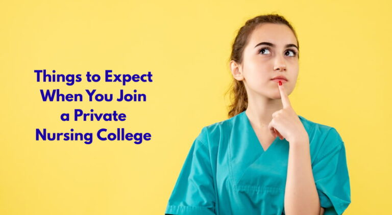 What to Expect When You Join a Private Nursing College
